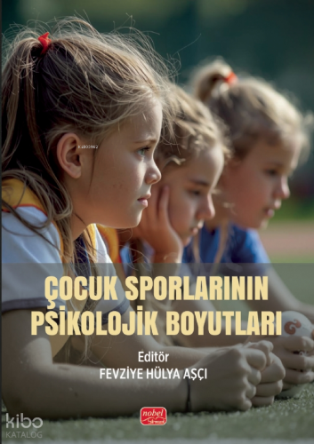 Çocuk Sporlarının Psikolojik Boyutları