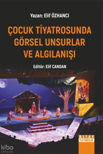 Çocuk Tiyatrosunda Görsel Unsurlar Ve Algılanışı