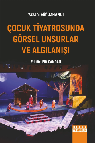 Çocuk Tiyatrosunda Görsel Unsurlar Ve Algılanışı
