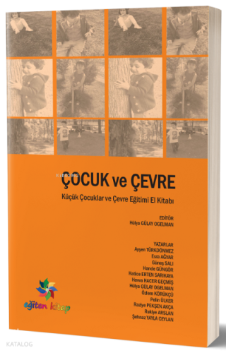 Çocuk ve Çevre;Küçük Çocuklar ve Çevre Eğitimi El Kitabı