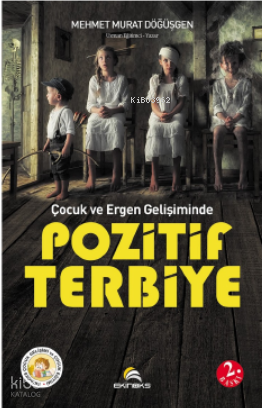 Çocuk ve Ergen Gelişiminde Pozitif Terbiye