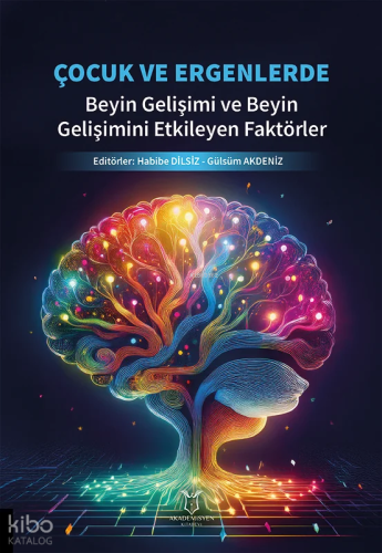 Çocuk ve Ergenlerde Beyin Gelişimi ve Beyin Gelişimini Etkileyen Faktörler