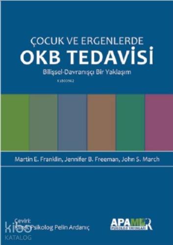 Çocuk ve Ergenlerde OKB Tedavisi; Bilişsel-Davranışçı Bir Yaklaşım