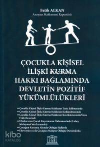 Çocukla Kişisel İlişki Kurma Hakkı Bağlamında Devletin Pozitif Yükümlülükleri