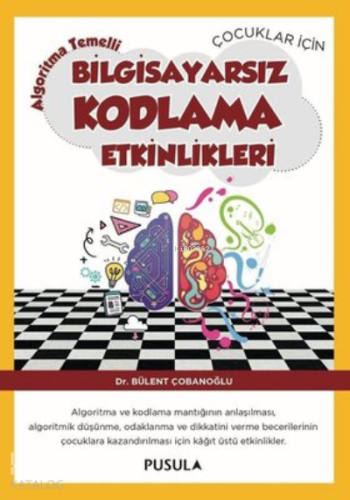 Çocuklar için Algoritma Temelli Bilgisayarsız Kodlama Etkinlikleri