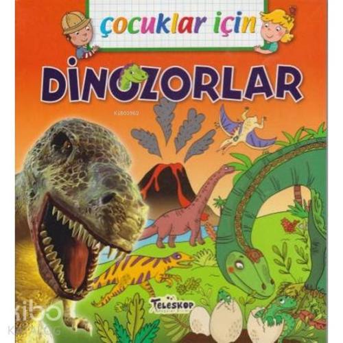 Çocuklar İçin - Dinozorlar - Kitapiks.com