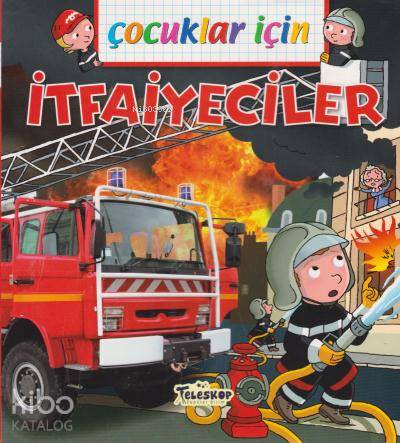 Çocuklar İçin - İtfaiyeciler - Kitapiks.com