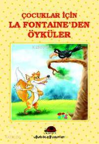 Çocuklar İçin La Fontaine´den Öyküler