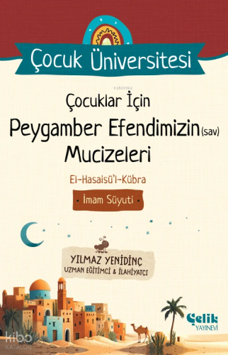 Çocuklar İçin Peygamber Efendimizin (Sav) Mucizeleri ;Çocuk Üniversitesi