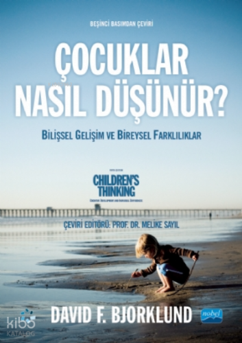 Çocuklar Nasıl Düşünür? - Bilişsel Gelişim ve Bireysel Farklılıklar;Children's THINKING - Cognitive Development and Individual Differences