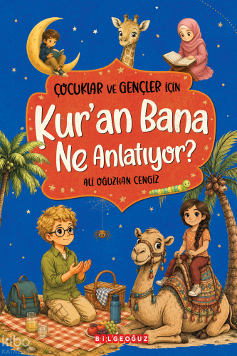 Çocuklar ve Gençler için Kur'an Bana Ne Anlatıyor?