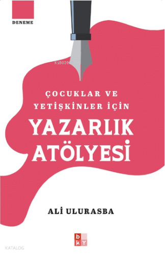 Çocuklar ve Yetişkinler İçin Yazarlık Atölyesi