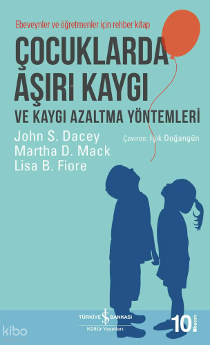 Çocuklarda Aşırı Kaygı ve Kaygı Azaltma Yöntemleri