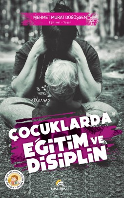 Çocuklarda Eğitim ve Disiplin - Kitapiks.com