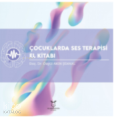 Çocuklarda Ses Terapisi El Kitabı