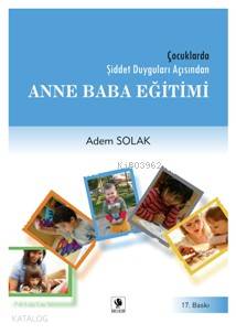 Çocuklarda Şiddet Duyguları Açısından Anne Baba Eğitimi