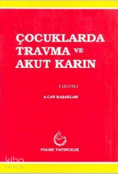 Çocuklarda Travma ve Akut Karın - Kitapiks.com