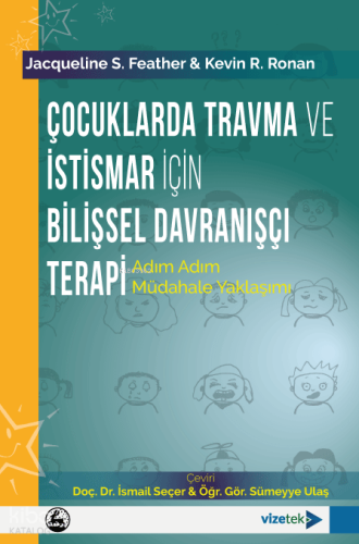Çocuklarda Travma ve İstismar İçin Bilişsel Davranışçı Terapi;Adım Adım Müdahale Yaklaşımı