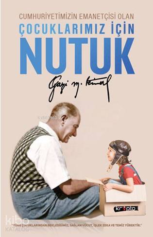 Çocuklarımız İçin Nutuk; Mustafa Kemal Atatürk