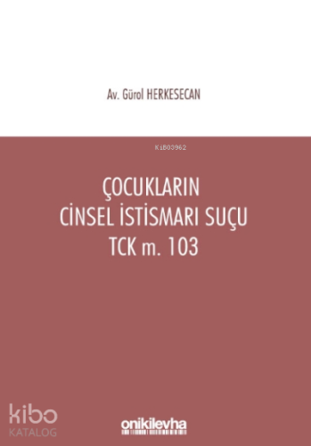 Çocukların Cinsel İstismarı Suçu / Tck M. 103 - Kitapiks.com