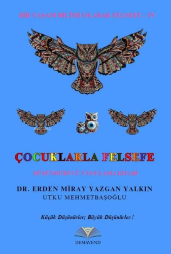 Çocuklarla Felsefe Düşündürücü Uygulama Kitabı - Bir Yaşam Biçimi Olarak Felsefe 4