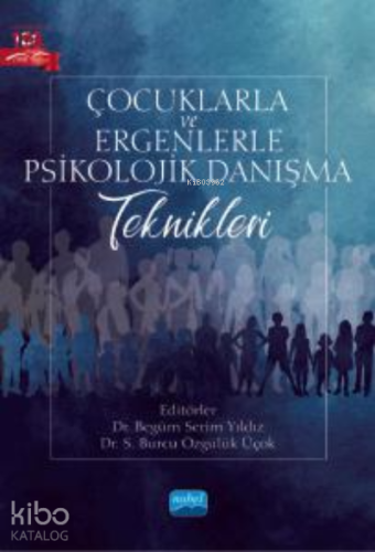 Çocuklarla ve Ergenlerle Psikolojik Danışma Teknikleri