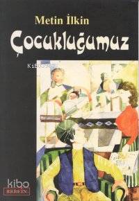 Çocukluğumuz - Kitapiks.com