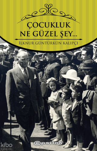 Çocukluk... Ne Güzel Şey...