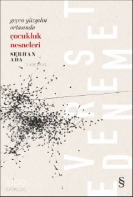 Çocukluk Nesneleri; Geçen Yüzyılın Ortasında