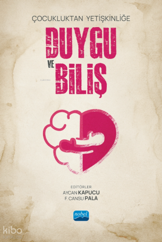 Çocukluktan Yetişkinliğe Duygu Ve Biliş
