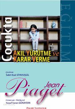 Çocukta Karar Verme ve Akıl Yürütme - Kitapiks.com