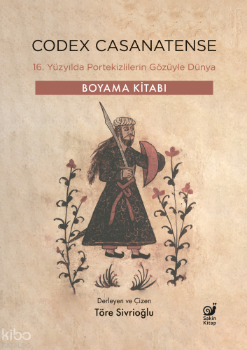 Codex Casanatense - 16. Yüzyılda Portekizlilerin Gözüyle Dünya;Boyama Kitabı