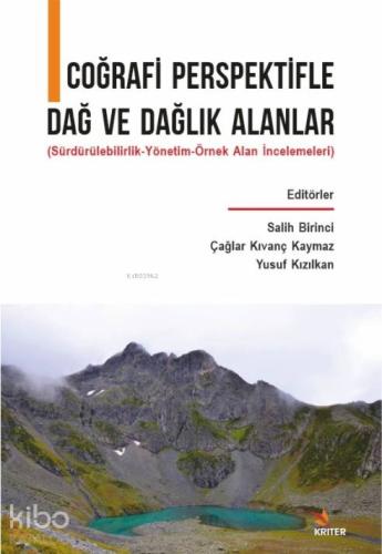 Çoğrafi Perspektifle Dağ ve Dağlık Alanlar; Sürdürülebilirlik-Yönetim-Örnek Alan İncelemeleri