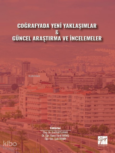 Coğrafyada Yeni Yaklaşımlar & Güncel Araştırma ve İncelemeler