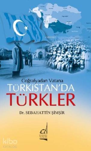 Coğrafyadan Vatana; Türkistan'da Türkler - Kitapiks.com