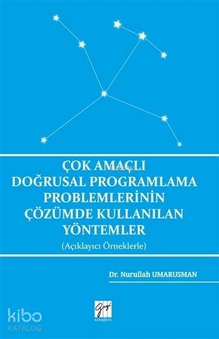 Çok Amaçlı Doğrusal Programlama Problemlerinin Çözümde Kullanılan Yöntemler (Açıklayıcı Örneklerle)