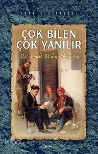 Çok Bilen Çok Yanılır
