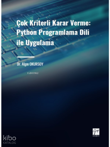 Çok Kriterli Karar Verme: Python Programlama Dili ile Uygulama