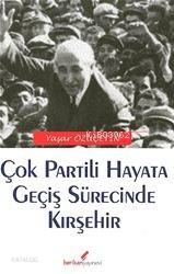 Çok Partili Hayata Geçiş Sürecinde Kırşehir