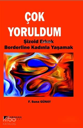 Çok Yoruldum; Şizoid Erkek ve Borderline Kadınla Yaşamak
