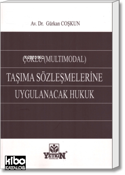 Çoklu (Multimodal) Taşıma Sözleşmelerine Uygulanacak Hukuk