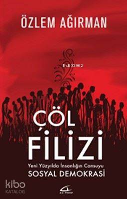Çöl Filizi; Yeni Yüzyılda İnsanlığın Cansuyu - Sosyal Demokrasi