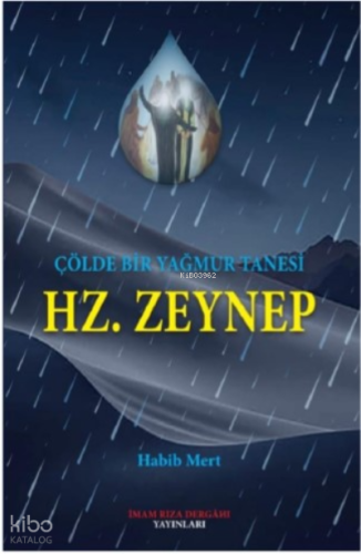 Çölde Bir Yağmur Tanesi ;Hz. Zeynep