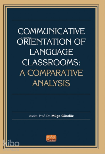 Communicative Orientation Of Language Classrooms: A Comparative Analysis