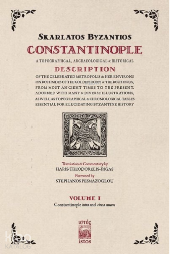 Constantinople Volume 1;A Topographical Archaeological Historical Desc