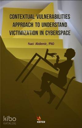 Contextual Vulneralbilities Approach to Understand Victimization in Cyberspace