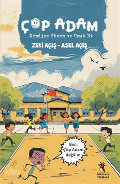 Çöp Adam;Kendine Güven ve Umut Et