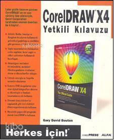 Coreldraw X4; Yetkili Kılavuzu - Kitapiks.com
