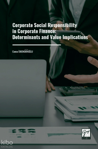 Corporate Social Responsibility in Corporate Finance;Determinants and Value Implications