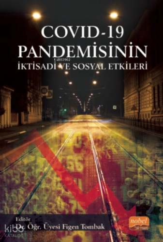 COVID - 19 Pandemisinin İktisadi ve Sosyal Etkileri